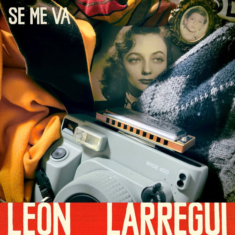 SE ME VA, LEON LARREGUI