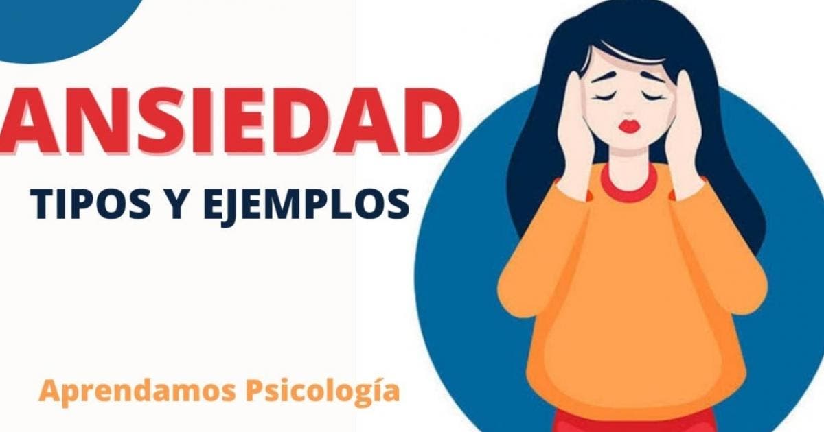 ¿Qué es la ansiedad? Ejemplos y Tipos de Ansiedad Diario de México