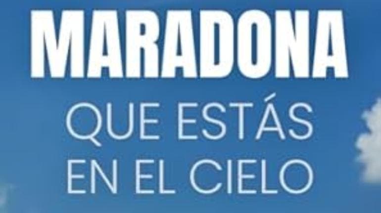 Maradona que estás en el cielo