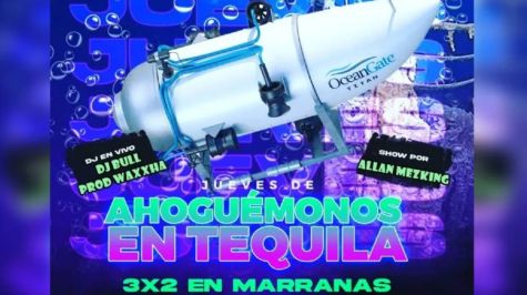 'Ahoguémonos en tequila', bar se burla de tragedia en submarino Titán